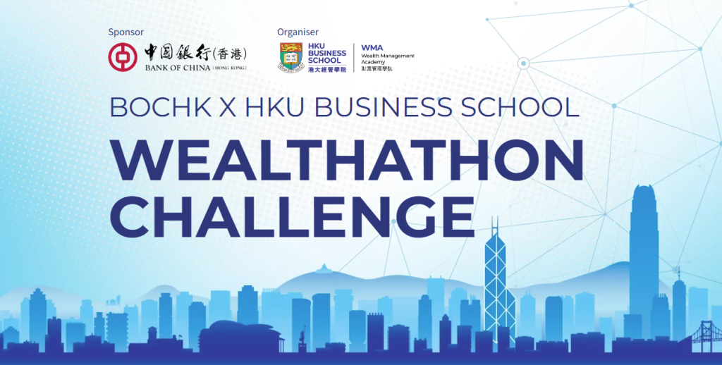 BOCHK X HKU BUSINESS SCHOOL WEALTHATHON CHALLENGE